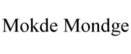 MOKDE MONDGE trademark