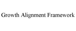 GROWTH ALIGNMENT FRAMEWORK trademark