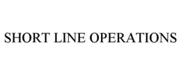 SHORT LINE OPERATIONS trademark