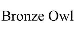 BRONZE OWL trademark