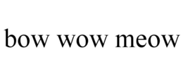 BOW WOW MEOW trademark