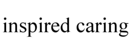 INSPIRED CARING trademark