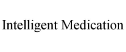 INTELLIGENT MEDICATION trademark