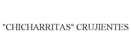 "CHICHARRITAS" CRUJIENTES trademark