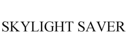 SKYLIGHT SAVER trademark