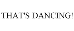 THAT'S DANCING! trademark