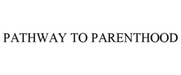 PATHWAY TO PARENTHOOD trademark