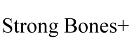 STRONG BONES+ trademark