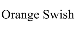 ORANGE SWISH trademark