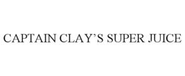 CAPTAIN CLAY’S SUPER JUICE trademark
