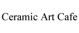 CERAMIC ART CAFE trademark