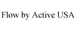 FLOW BY ACTIVE USA trademark