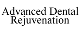 ADVANCED DENTAL REJUVENATION trademark