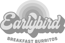 EARLYBIRD BREAKFAST BURRITOS trademark