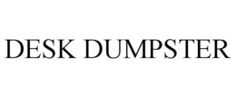 DESK DUMPSTER trademark