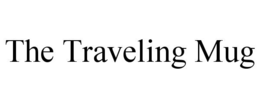 THE TRAVELING MUG trademark