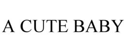 A CUTE BABY trademark