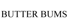 BUTTER BUMS trademark