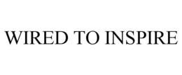 WIRED TO INSPIRE trademark