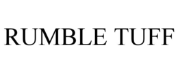 RUMBLE TUFF trademark