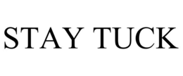 STAY TUCK trademark