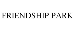 FRIENDSHIP PARK trademark