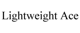 LIGHTWEIGHT ACE trademark