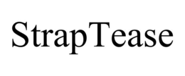 STRAPTEASE trademark
