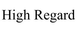 HIGH REGARD trademark