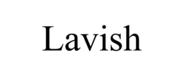 LAVISH trademark