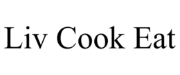 LIV COOK EAT trademark