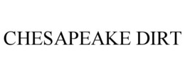 CHESAPEAKE DIRT trademark