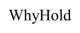 WHYHOLD trademark