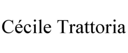 CÉCILE TRATTORIA trademark