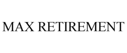 MAX RETIREMENT trademark
