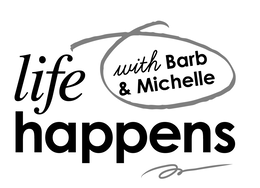 LIFE HAPPENS WITH BARB & MICHELLE trademark