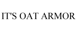 IT'S OAT ARMOR! trademark