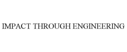 IMPACT THROUGH ENGINEERING trademark