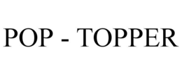 POP - TOPPER trademark
