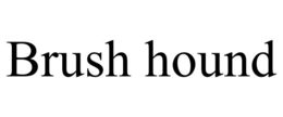 BRUSH HOUND trademark