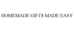 HOMEMADE GIFTS MADE EASY trademark