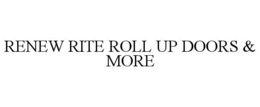 RENEW RITE ROLL UP DOORS & MORE trademark