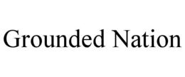 GROUNDED NATION trademark