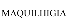 MAQUILHIGIA trademark