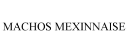 MACHOS MEXINNAISE trademark