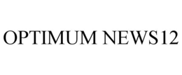 OPTIMUM NEWS12 trademark
