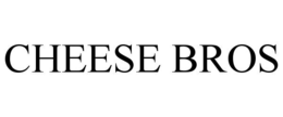 CHEESE BROS trademark