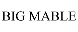 BIG MABLE trademark