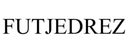 FUTJEDREZ trademark