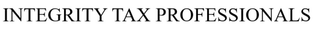 INTEGRITY TAX PROFESSIONALS trademark